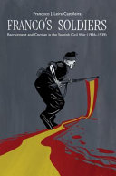 Franco's soldiers : recruitment and combat in the Spanish Civil War (1936-1939) /