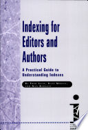 Indexing for editors and authors : a practical guide to understanding indexes /