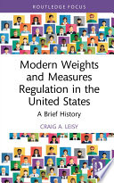 Modern weights and measures regulation in the United States : a brief history /
