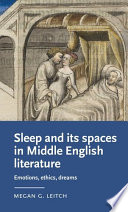 Sleep and its spaces in Middle English literature : emotions, ethics, dreams /