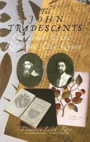 The John Tradescants : gardeners to the rose and lily queen /