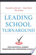 Leading school turnaround : how successful leaders transform low-performing schools  /