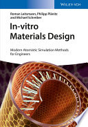 In-vitro materials design : modern atomistic simulation methods for engineers /