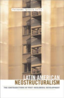 Latin American neostructuralism : the contradictions of post-neoliberal development /