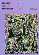 Reframing abstract expressionism : subjectivity and painting in the 1940s /
