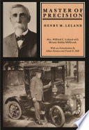 Master of precision : Henry M. Leland /