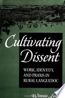 Cultivating dissent : work, identity, and praxis in rural Languedoc /