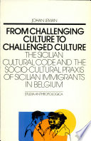 From challenging culture to challenged culture : the Sicilian cultural code and the socio-cultural praxis of Sicilian immigrants in Belgium /