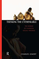 Thinking the unthinkable : the riddles of classical social theories /