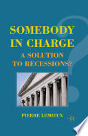 Somebody in Charge : A Solution to Recessions? /