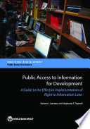 Public access to information for development : a guide to the effective implementation of right to information laws /