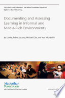 Documenting and assessing learning in informal and media-rich environments /