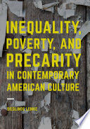 Inequality, poverty and precarity in contemporary American culture /