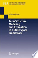 Term structure modeling and estimation in a state space framework /