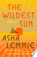The wildest sun : a novel /