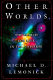 Other worlds : the search for life in the universe /