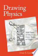 Drawing physics : 2,600 years of discovery from Thales to Higgs /