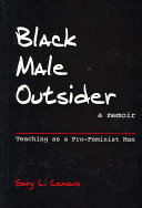 Black male outsider : teaching as a pro-feminist man : a memoir /