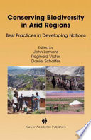 Conserving Biodiversity in Arid Regions : Best Practices in Developing Nations /