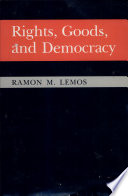 Rights, goods, and democracy /