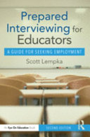 Prepared interviewing for educators : a guide for seeking employment /