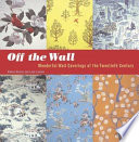 Off the wall : wonderful wall coverings of the twentieth century /