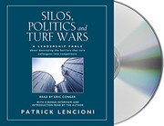 Silos, politics, and turf wars : [a leadership fable about destroying the barriers that turn colleagues into competitors] /