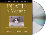 Death by meeting : [a leadership fable-- about solving the most painful problem in business] /