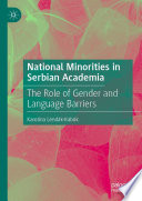 National Minorities in Serbian Academia : The Role of Gender and Language Barriers /