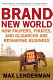 Brand new world : how to reach billions, not millions /