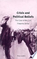 Crisis and political beliefs : the case of the Colt Firearms strike /