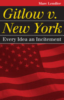 Gitlow v. New York : every idea an incitement /
