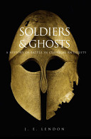 Soldiers & ghosts : a history of battle in classical antiquity /