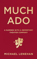 Much ado : a summer with a repertory theater company /