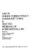 Law in Chinese foreign policy : Communist China & selected problems of international law /