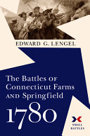 The battles of Connecticut Farms and Springfield, 1780 /