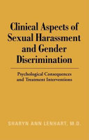 Clinical aspects of sexual harassment and gender discrimination : psychological consequences and treatment interventions /