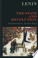 The state and revolution : the Marxist theory of the state and the tasks of the proletariat in the revolution /