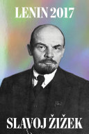 Lenin 2017 : remembering, repeating, and working through /