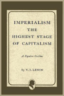 Imperialism the highest stage of capitalism : a popular outline /