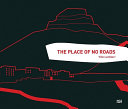 The place of no roads /