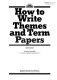 Barron's How to write themes and term papers /