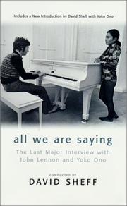 All we are saying : the last major interview with John Lennon and Yoko Ono /