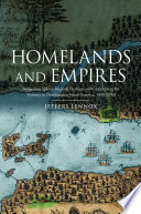 Homelands and empires : Indigenous spaces, imperial fictions, and competition for territory in northeastern North America, 1690-1763 /