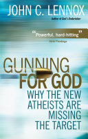 Gunning for God : why the new atheists are missing the target /