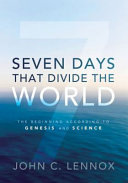 Seven days that divide the world : the beginning according to Genesis and science /