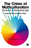 The crises of multiculturalism : racism in a neoliberal age /