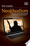 Neojihadism towards a new understanding of terrorism and extremism? /