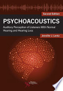 Psychoacoustics : auditory perception of listeners with normal hearing and hearing loss /