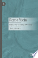 Roma Victa : Rome's way of dealing with defeat /